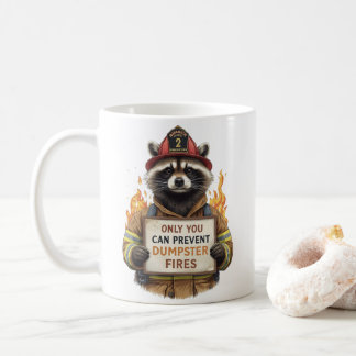 Only You Can Prevent Dumpster Fires Coffee Mug
