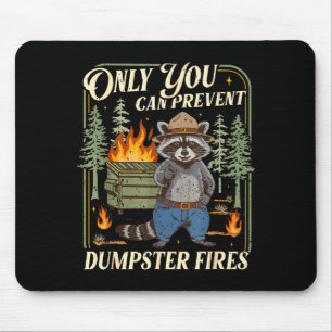 Only You Can Prevent Dumpster Fires Funny Racoon M Mouse Mat