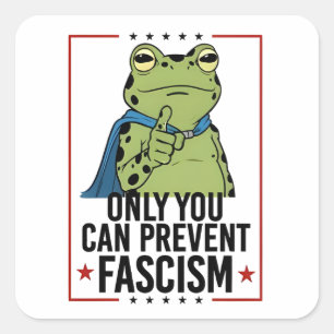Only you Can Prevent Facism Democratic USA Patriot Square Sticker