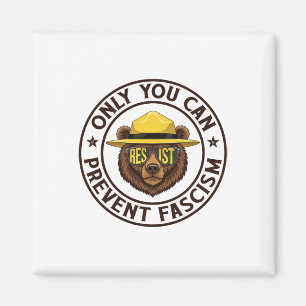 Only You Can Prevent Fascism Bear Resist National  Magnet