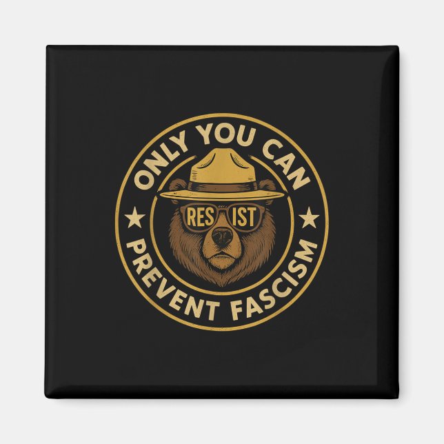 Only You Can Prevent Fascism  Magnet (Front)