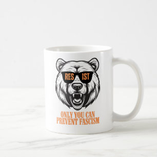 Only You Can Prevent Fascism – Political Statement Coffee Mug