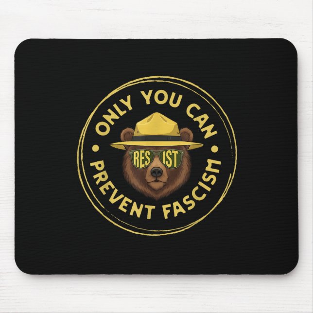 Only You Can Prevent Fascism Protect National Park Mouse Mat (Front)
