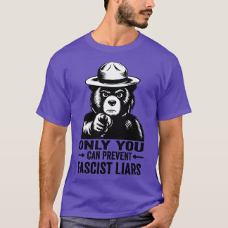 Only You Can Prevent Fascist Liars by el mehdi T-Shirt