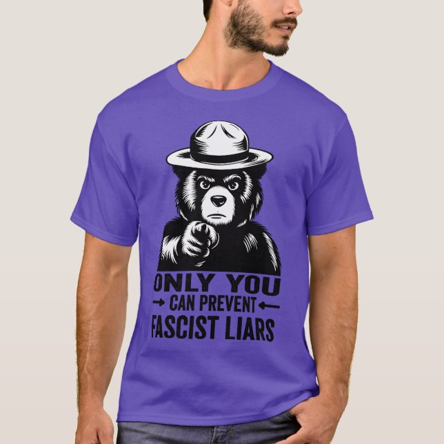 Only You Can Prevent Fascist Liars by el mehdi T-Shirt (Front)