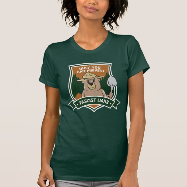 Only You Can Prevent Fascist Liars T-Shirt (Front)