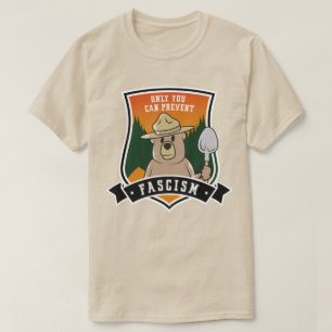 Only You can Prevent Fascists T-Shirt