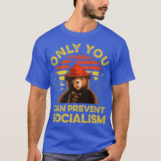 Only You Can Prevent Socialism Bear Premium T-Shirt