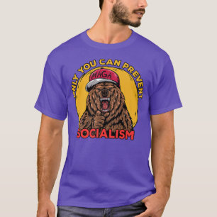 Only You Can Prevent Socialism Camper Bear Gift Pr T-Shirt