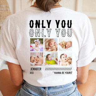 Only You Custom Photo Collage Birthday Christmas T-Shirt