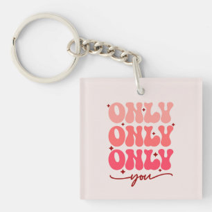 Only You   Minimalist & Romantic Repeating Text Key Ring