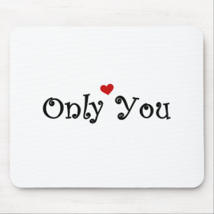 Only You Mouse Mat