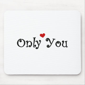 Only You Mouse Mat