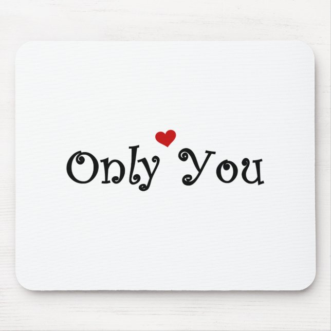 Only You Mouse Mat (Front)