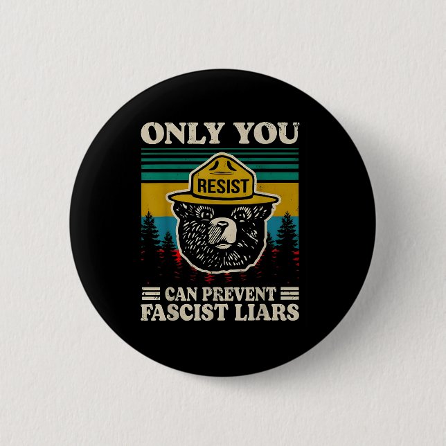 Only You Resist Can Prevent Fascist Liars  6 Cm Round Badge (Front)