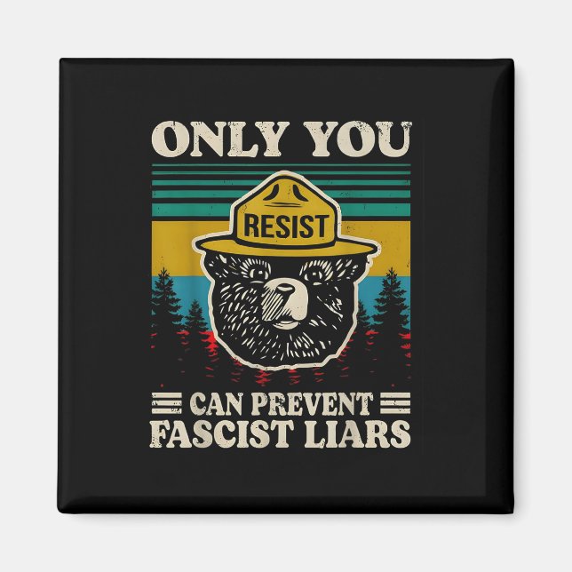 Only You Resist Can Prevent Fascist Liars  Magnet (Front)