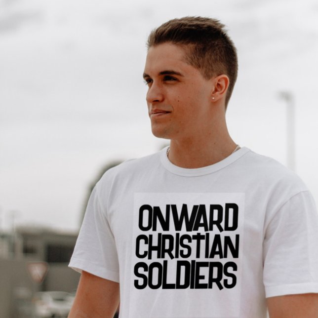 ONWARD CHRISTIAN SOLDIERS T-Shirts (Creator Uploaded)