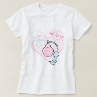 Ooh La La! Perfume T-Shirt