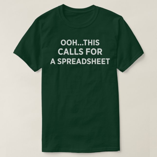 Ooh This Calls for a Spreadsheet T-Shirt (Design Front)