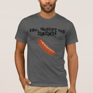 Ooh, Where's the Sausage? - Funny Sausage T Shirt