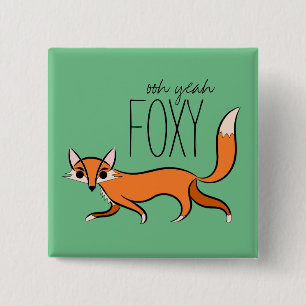 Ooh Yeah Foxy 15 Cm Square Badge
