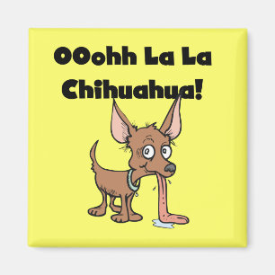 Oohhh La La Chihuahua T-shirts and Gifts Magnet