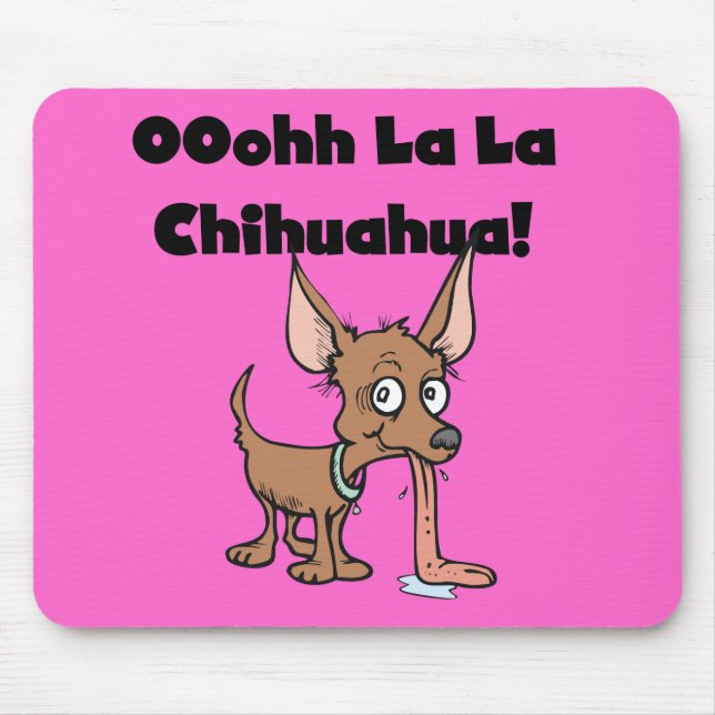 Oohhh La La Chihuahua T-shirts and Gifts Mouse Mat (Front)