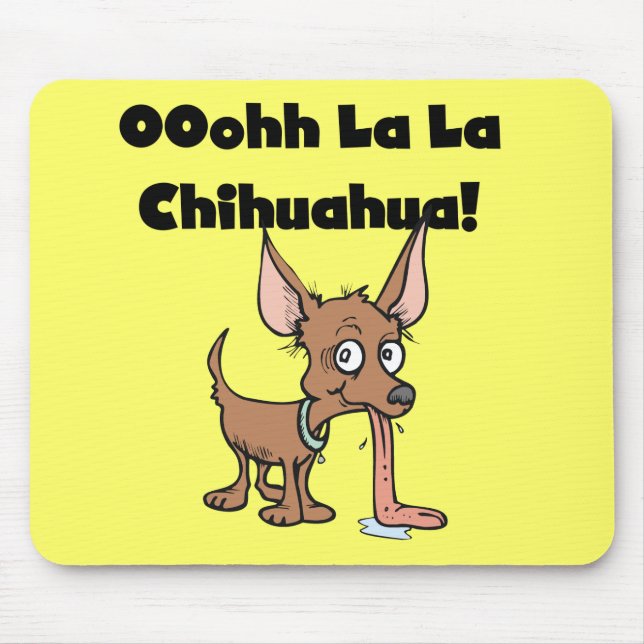 Oohhh La La Chihuahua T-shirts and Gifts Mouse Mat (Front)