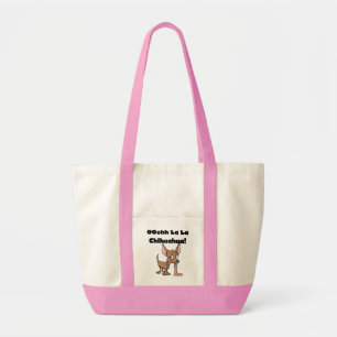 Oohhh La La Chihuahua T-shirts and Gifts Tote Bag