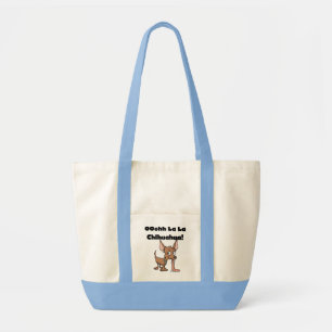 Oohhh La La Chihuahua T-shirts and Gifts Tote Bag