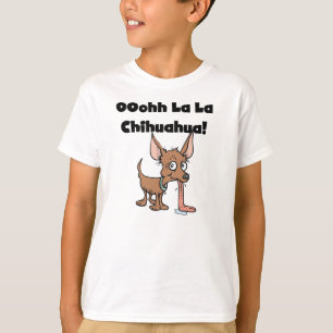 Oohhh La La Chihuahua Tshirt