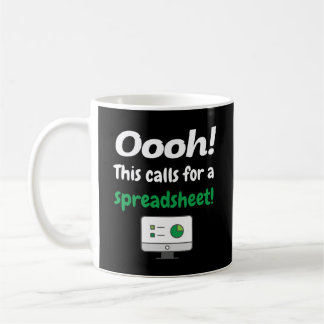 Oooh! This calls for a spreadsheet Coffee Mug