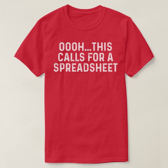 OoohThis Calls For A Spreadsheet Funny Data Analys T-Shirt (Design Front)