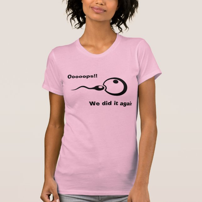 Oooops we did it again. T-Shirt (Front)