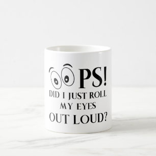 Oops Did I just Roll My Eyes Out Loud Coffee Mug