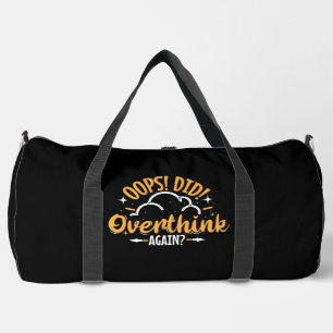  Oops Did I Overthink Again Duffle Bag