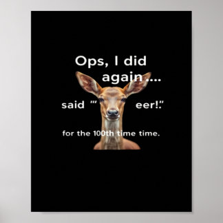 Oops Did It Again Said Oh Deer Many Times Funny  Poster