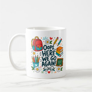 Oops... Here We Go Again Funny Back to School Desi Coffee Mug