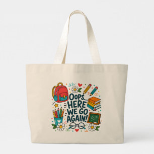 Oops... Here We Go Again Funny Back to School Desi Large Tote Bag