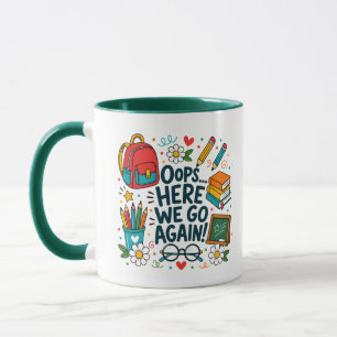 Oops... Here We Go Again Funny Back to School Desi Mug