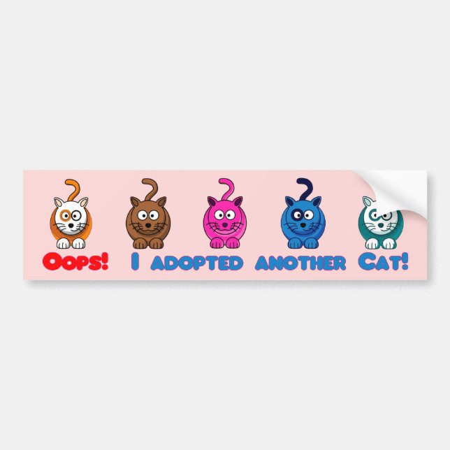 Oops! I Adopted Another Cat!Bumper Sticker (Front)