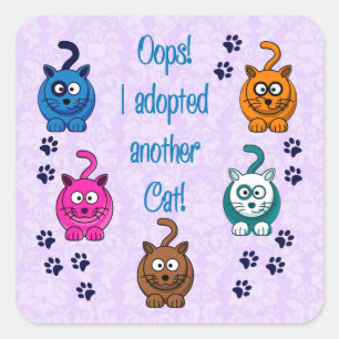 Oops!  I Adopted Another Cat! Square Sticker