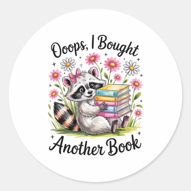 Oops I Bought Another Book Funny Cute Raccoon Read Classic Round Sticker (Front)