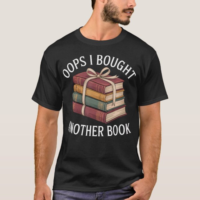 Oops I Bought Another Book - T-Shirt (Front)