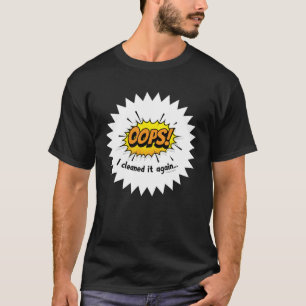Oops I Cleaned it Again Housekeeper Janitor Cleani T-Shirt