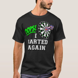 OOPS I Darted Again Classic Board and American T-Shirt