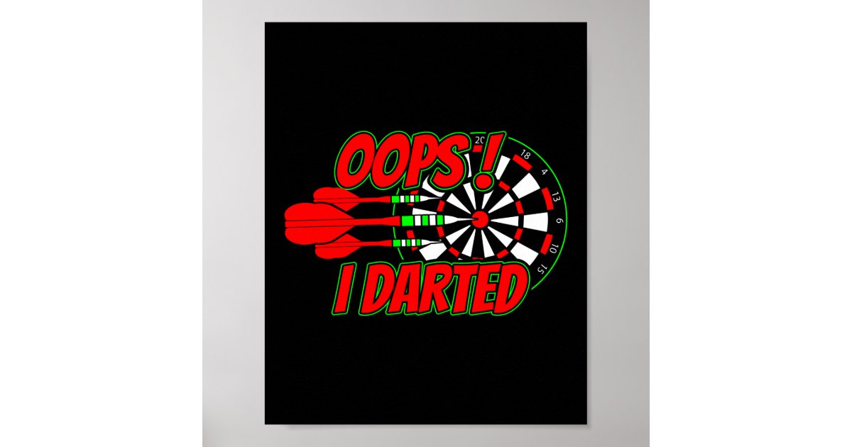 Oops I Darted Darts Player Poster | Zazzle.co.uk