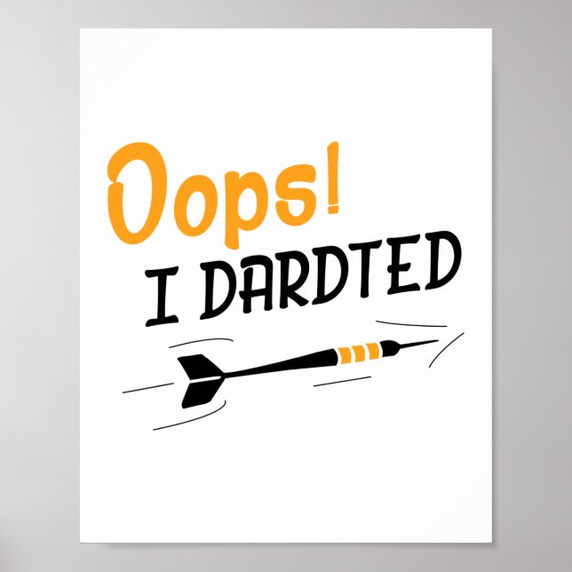 Oops I Darted Darts Player Poster (Front)