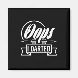 Oops I Darted Magnet
