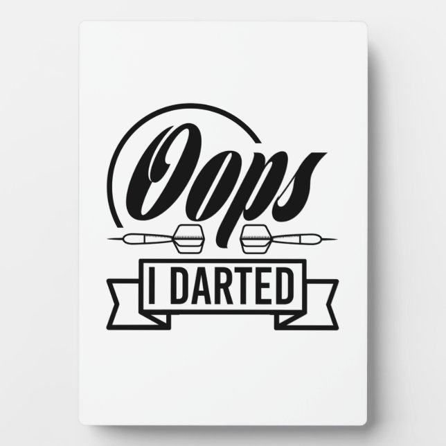 Oops I Darted Plaque (Front)